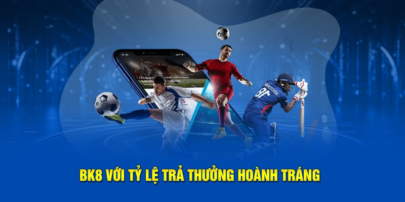 BK8 | Nhà Cái Thể Thao - link vào bk8 Mới nhất 2025 4 BK8 với tỷ lệ trả thưởng hoành tráng